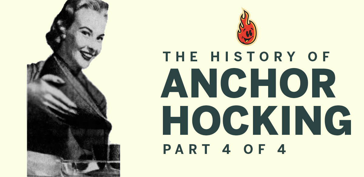 Part 4: The History of Anchor Hocking (Conclusion)