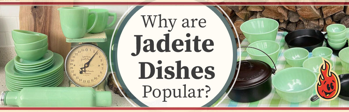 Why are Jadeite Dishes so Popular?